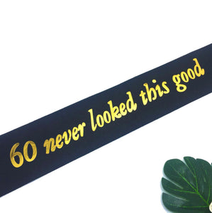 60th Never Looked This Good Sash Black Gold